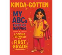 Kinda-Gotten My ABCs: A Motivational Composition Book for Girls Ages 5-6 / MWB Star Series: Manifesting Worth and Brilliance