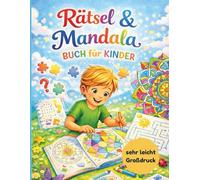 Kinder Beschäftigungsbuch ab 7 Jahren, Rätsel, Mandalas & Ausmalbilder | über 100 Seiten | leichte Aufgaben für Grundschulkinder: Ein buntes ... leichten Rätseln, Mandalas und Ausmalbildern.