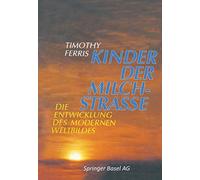 Kinder der Milchstrasse: Die Entwicklung des modernen Weltbildes