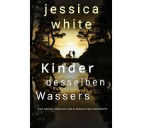 Kinder desselben Wassers: Eine Gothic Romance der alternativen Geschichte