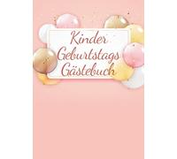 Kinder Geburtstags Gästebuch für Mädchen - Halte deine Erinnerungen fest: mit bunten Seiten voller Fragen, Platz für Fotos und Zeichungen - Erinnerungsbuch ein Geschenk zum Geburtstag fürs ganze Leben