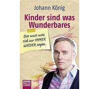 Kinder sind was Wunderbares, das muss man sich , Konig, Riegel Paperback.
