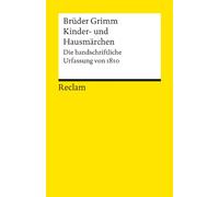 Kinder- und Hausmärchen: Die handschriftliche Urfassung von 1810