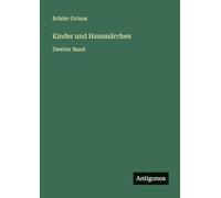 Kinder und Hausmärchen: Zweiter Band