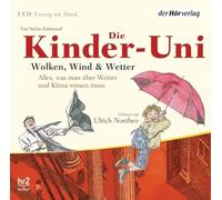 Kinder-Uni. Wolken, Wind und Wetter: Die Kinder-Uni erklärt alles, was man über Wetter und Klima wissen muss