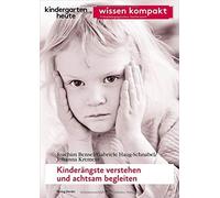 KinderAngste verstehen und achtsam begleiten: , Bensel, Haug-Schnabel, K.