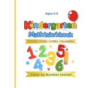 Kindergarteb Math Workbook for Kids Ages 3-5: Counting, Tracing, Addition & Fun Activities: Learn Number 0-20, Counting Practice, Ten Frames, Finger ... Number,& Color by Number (Kindergarten Book)