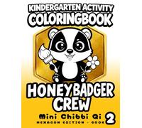 Kindergarten Activity Coloring Book: Cut & Collage Learning - Hexagon Kawaii Coloring Pages for Kids Ages 3-6 (Honeybadger Crew Mini Chibbi Qi Book ... | Fine Motor Skills, Preschool Learning