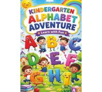 Kindergarten Alphabet Adventure: A Fun ABC Learning Book for Kids Ages 3-6 |Preschoolers and Kindergartners | Learn Letters and Sounds, Words