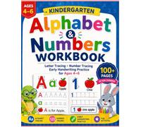 Kindergarten Alphabet & Numbers Workbook: Letter Tracing, Number Tracing, Early Handwriting Practice, Alphabet & Number Review Activities for Kids Ages 4-6 (100+ Colorful Pages)