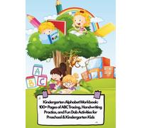 Kindergarten Alphabet Workbook: 100+ Pages of ABC Tracing, Handwriting Practice, and Fun Dab Activities for Preschool & Kindergarten Kids