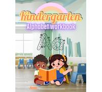 Kindergarten Alphabet workbook: Fun ABC Letter Tracing & Writing Practice for Kids Ages 3-6 - Preschool & Kindergarten Readiness Activity Book