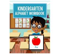 Kindergarten Alphabet Workbook: Fun Letter Recognition, Tracing, and Early Learning Activities for Kids Ages 3-6