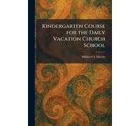 Kindergarten Course for the Daily Vacation Church School