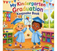 Kindergarten Graduation Gifts: Coloring, Fun Activities, and Memory Pages to Celebrate a Special Milestone