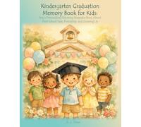 Kindergarten Graduation Memory Book for Kids: Boy’s Personalized Rhyming Keepsake Story About First School Year, Friendship, and Growing Up (Kindergarten Memories)
