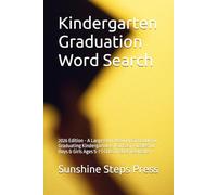 Kindergarten Graduation Word Search: 2026 Edition - A Large Print Activity Gift Book for Graduating Kindergartners | 50 Easy Puzzles for Boys & Girls Ages 5-7 | Class of 2026 Keepsake