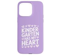 Kindergarten Has My Heart Cute Teacher Appreciation Case for iPhone 15 Pro Max