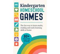 Kindergarten Homeschool Games: 80+ Educational Learning Games and Activities to Play at Home | The Fun Way to Learn Maths, Reading and Early Skills | Ages 4, 5 and 6