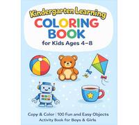 Kindergarten Learning Coloring Book For Kids Ages 4-8: Copy & Color | 100 Fun and Easy Objects A