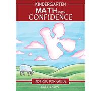 Kindergarten Math With Confidence Instructor Guide: 0