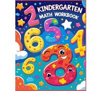 Kindergarten Math Workbook: Activities for Children Aged 5 to 6 Nurturing Fundamental Number Problem-Solving Skills