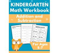 Kindergarten Math Workbook: Addition and Subtraction Practice to Build Confidence for Ages 5-7 (Math Foundations)