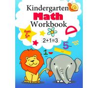 Kindergarten Math Workbook Aged 5 to 7 Years: Math Learning Book with Number Tracing, Practice Number, Addition, Subtraction, Ordering Numbers, ... More Than 80+ Pages of Math's Activities.