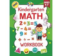 Kindergarten Math Workbook Ages 4-7: Homeschool kindergartens / addition and subtraction activity + worksheet