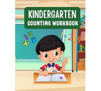 Kindergarten Math Workbook | Counting Numbers Workbook for Kids Ages 3-6: Fun and Easy Number Recognition & Counting Practice