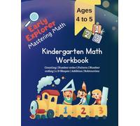 Kindergarten Math Workbook: Learn Counting | Number order | Pattern | Number coding | 2-D Shapes | Addition | Subtraction | workbook for age 4 to 5 years old