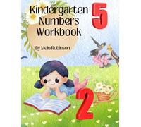 Kindergarten Numbers Workbook (Melo & Allison’s Kids Learning Series)