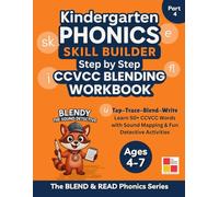 Kindergarten Phonics Skill Builder: Step by Step CCVCC Blending Workbook: Part 4:: Learn to Read 5-Letter CCVCC Words with Blendy the Sound Detective ... Read Phonics Series: CVC, CCVC, CVCC, CCVCC)