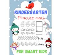 Kindergarten Practice Math For Smart Kids: Kindergarten Math Activity Workbook For Toddlers | Learning The Numbers And Basic Math | Practice Sight Words, Phonics, Numbers, and More |Ages 3-5