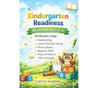 Kindergarten Readiness Workbook Ages 4-6: 10 Minutes a Day: Handwriting, Letter & Number Tracing, Phonics Basics, Beginner Math, Mazes & Patterns (120+ Activities)