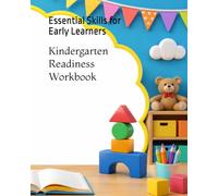Kindergarten Readiness Workbook: Essential Skills for Early Learners