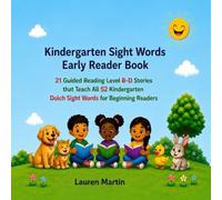 Kindergarten Sight Words Early Reader Book: 21 Guided Reading Level B-D Stories that Teach All 52 Kindergarten Dolch Sight Words for Beginning Readers (Learn to Read Sight Word Stories)