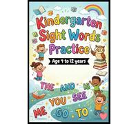 Kindergarten Sight Words Practice: Learn to Read & Write High-Frequency Words with Fun Activities for Kids Ages 4-12 | Tracing, Writing & Reading Workbook