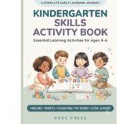 Kindergarten Skills Activity Book: Essential Learning Activities for Ages 4-6