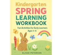 Kindergarten Spring Learning Workbook: Fun Activities to Boost Writing, Counting, and Creativity | Ages 4-6