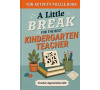 Kindergarten Teacher Gift | A Little Break for the Best Kindergarten Teacher: Fun Activity Puzzle Book | Perfect Appreciation, Christmas and End of Year Present