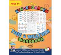 Kindergarten Time & Weather Workbook • 50+ Color Activities for Ages3-7: Learn to Tell Time, Track Weather & Build Writing Skills - Full-Color, 50+ ... and Kindergarten Activity Books for Kids)