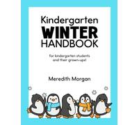 Kindergarten Winter Handbook: A Kindergarten Workbook for Learning at Home With Math and Reading Activites, Decodable Passages, Writing Prompts, and More