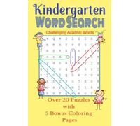 Kindergarten Word Search Challenging Academic Words, Over 20 Puzzles, 5 Bonus Coloring Pages, 6 x 9 Inches, (Search and Find)