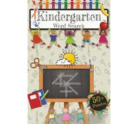 Kindergarten Word Search: Word Search Puzzles with Easy-to-Read Print about Kindergarten Vocabulary, Spelling Bee, Scholastic Words and More, 6x9 ... for Vacations, Holidays, and Relaxation