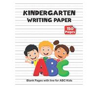 Kindergarten Writing Paper Blank Pages with Line for ABC Kids: 150 Blank Handwriting Paper with Dotted Center Line Notebook for beginner Kids learn to ... & Preschool Writing Paper for ABC Kids.