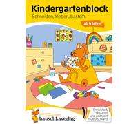 Kindergartenblock - Schneiden, kleben, basteln ab 4 Jahre, A5-Block: Kunterbunte Übungen und Rätsel für Vorschule und Kindergarten - kreativ sein, ... für Kindergarten und Vorschule)