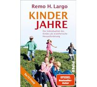Kinderjahre: Die Individualität des Kindes als erzieherische Herausforderung | Erziehungsratgeber für individuelle kindliche Entwicklung