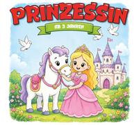 Kindermalbuch Prinzessin: ab 3 Jahren: Ein tolles Malbuch mit Prinzessinnen, PFerden und Schlössern - für Kinder von 3 bis 6 Jahren