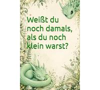 Kindermund, die ersten Sätze: Baby-Erinnerungsbuch zum Ausfüllen, Einkleben und Erinnern: I kleiner grüner Drache